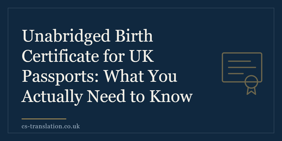 Unabridged Birth Certificate for UK Passports: What You Actually Need to Know