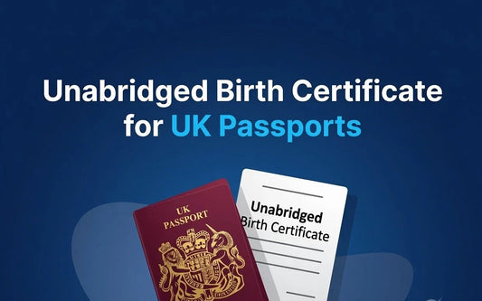 Unabridged Birth Certificate for UK Passports